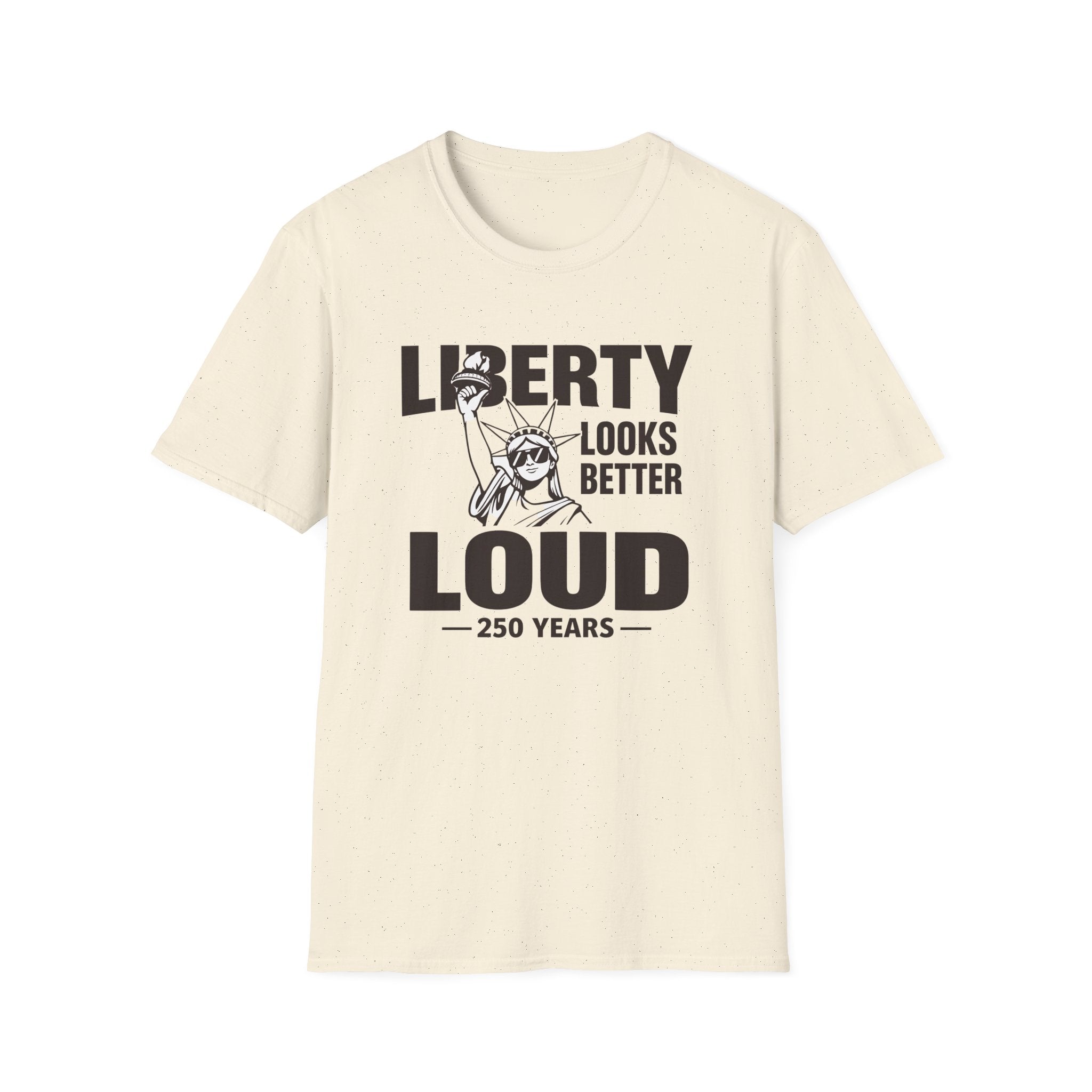 Liberty Looks Better Loud T-Shirt