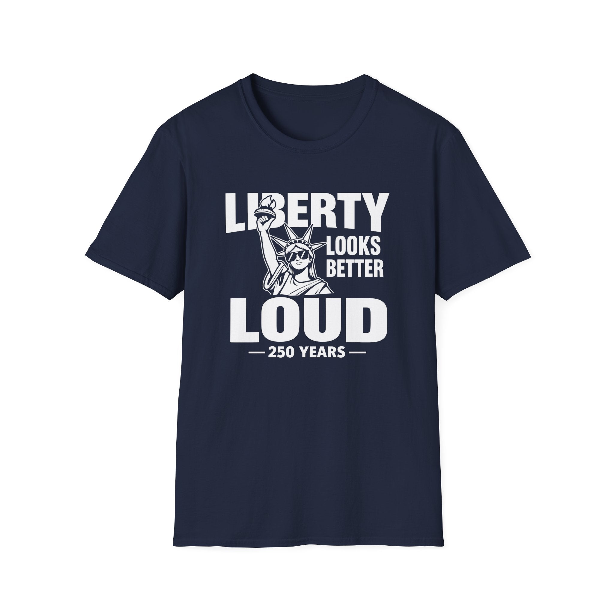 Liberty Looks Better Loud T-Shirt