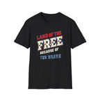 Land Of The Free Because of The Brave T-Shirt
